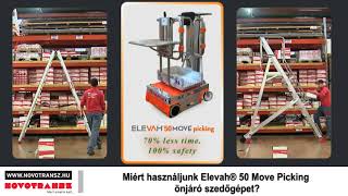 Novotransz Kft. - Miért használjunk Elevah 50 Move Picking önjáró szedőgépet?